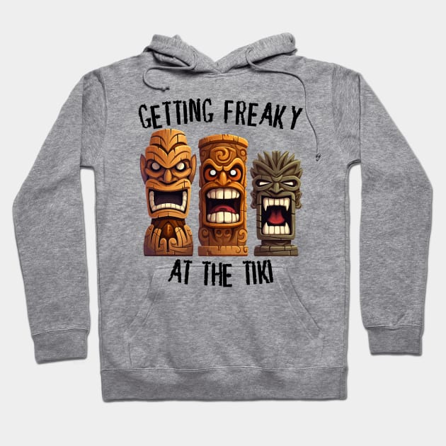 Three Tiki Statues - Getting Freaky At The Tiki (Black Lettering) Hoodie by VelvetRoom